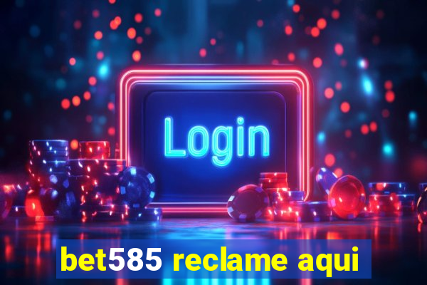 bet585 reclame aqui